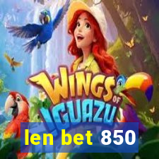 len bet 850